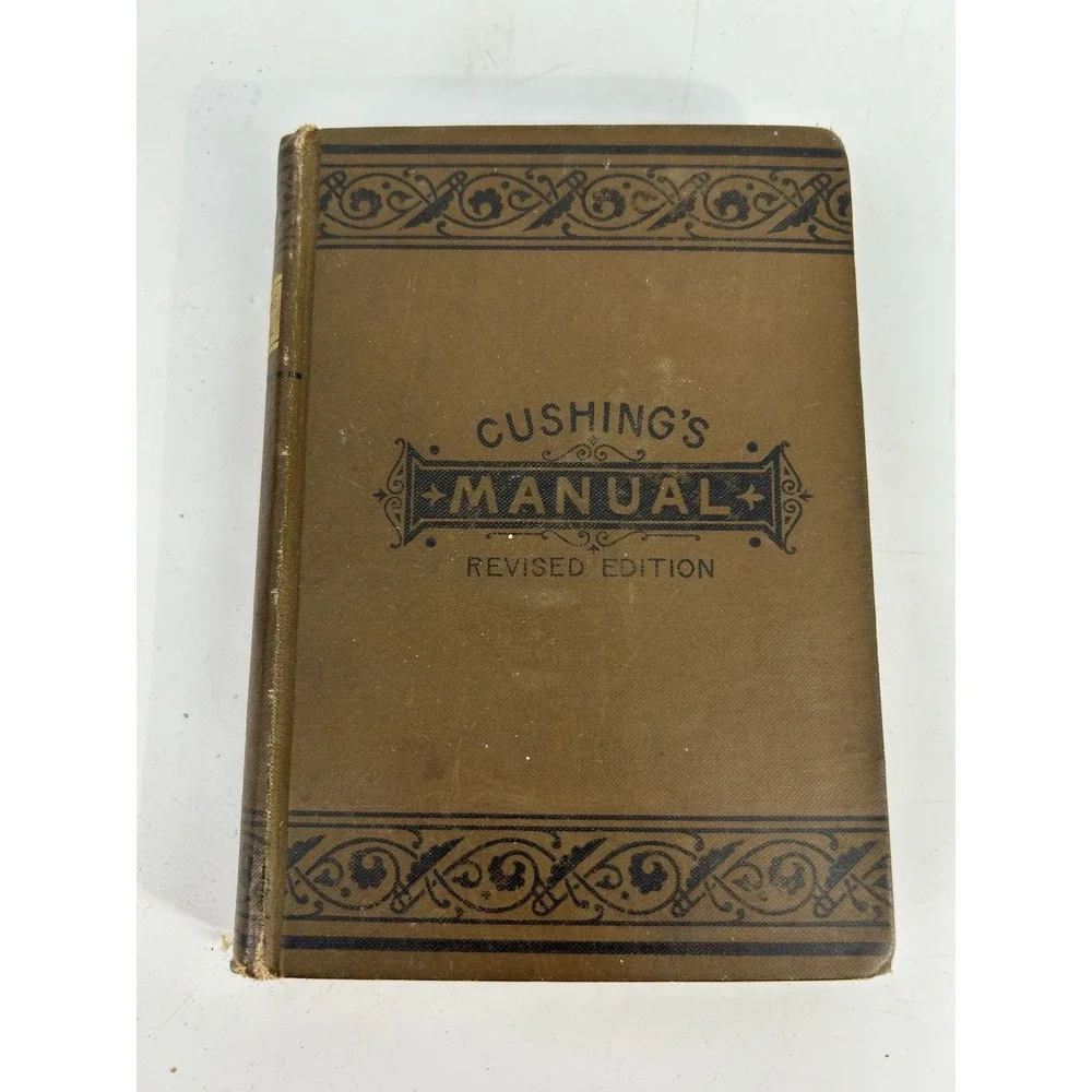 Cushing's Manual of Parliamentary Practice Revised Ed. Luther S. Cushing 1887